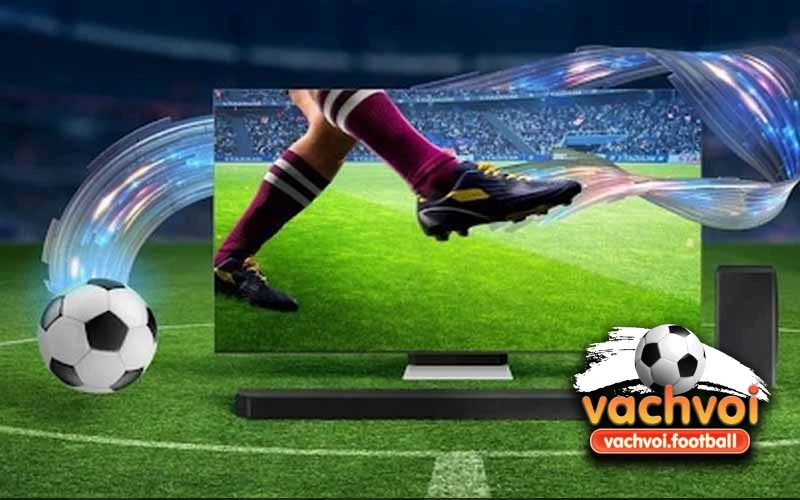 Trực tiếp bóng đá tại Vạch Vôi TV mang nhiều ưu điểm nổi bật