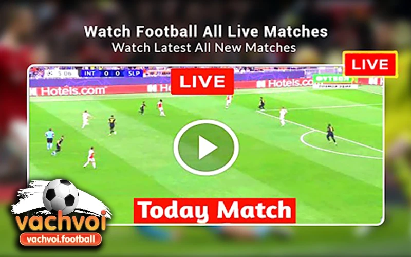 Xem bóng đá trực tuyến miễn phí tại VachvoiTV